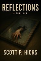 Reflections: A Thriller B0F2VFGWQ2 Book Cover
