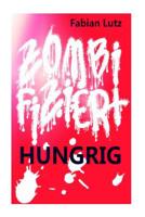 Zombifiziert, Band 11: Hungrig (Volume 11) 1974491331 Book Cover