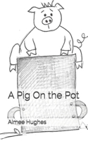 A Pig on the Pot 1523695471 Book Cover