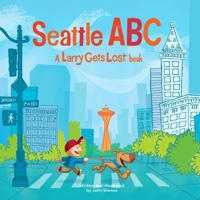 Seattle ABC: A Larry Gets Lost Book 1632170930 Book Cover