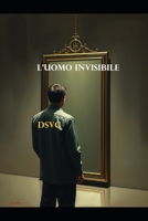 L'Uomo Invisibile (Italian Edition) B0FNS3MH2Z Book Cover
