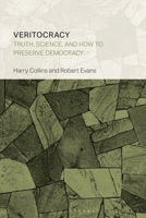 Veritocracy: Truth, Science, and How to Preserve Democracy (Collective Studies in Knowledge and Society) 1666980900 Book Cover