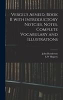 Vergil's Aeneid, Book II With Introductory Notcies, Notes, Complete Vocabulary and Illustrations 1015348890 Book Cover