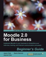 Moodle 2.0 for Business Beginner's Guide 1849514208 Book Cover
