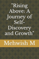 Rising Above: A Journey of Self-Discovery and Growth B0C1JBJHSD Book Cover