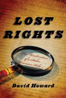 Lost Rights: The Long, Strange Journey of a Stolen American Relic 0618826076 Book Cover