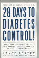 28 Days to Diabetes Control!: How to Lower Your Blood Sugar, Improve Your Health, and Reduce Your Risk of Diabetes Complications 1590770412 Book Cover