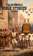 The Incredible Bible Stories Volume 6 B0GTWMJFTY Book Cover
