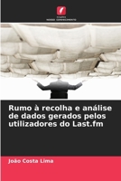 Rumo à recolha e análise de dados gerados pelos utilizadores do Last.fm (Portuguese Edition) 6209750311 Book Cover