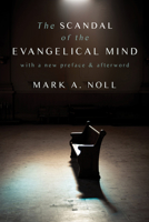 The Scandal of the Evangelical Mind 0802882048 Book Cover