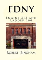 F.D.N.Y.: Engine 313 and Ladder 164 0974844721 Book Cover