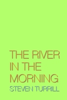 The River in the Morning 0359700470 Book Cover