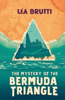 The Mystery of the Bermuda Triangle B0F4Z7CS5R Book Cover