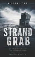 Strandgrab: Ostseetod – Ein Ostsee-Psychothriller vom Timmendorfer Strand (Band 2) (German Edition) B0H2YVPQG6 Book Cover