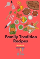Family Tradition Recipes: Favorite organizer your food tradition Cooking & Baking Lovers for Recipes & Notes 1676132813 Book Cover
