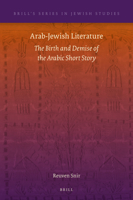 Arab-Jewish Literature: The Birth and Demise of the Arabic Short Story, with an Anthology of Sixteen Translated Stories 9004390677 Book Cover