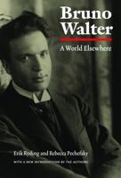 Bruno Walter: A World Elsewhere 0300087136 Book Cover