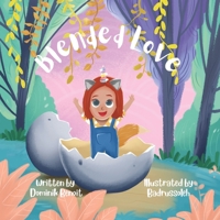 Blended Love: A story about belonging, and choosing eachother in unconventional families. B0BXNBF1XD Book Cover