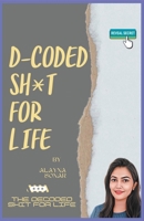 D-coded Sh*t for life B0CC8NP9MQ Book Cover