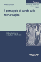 Il Passaggio Di Parola Sulla Scena Tragica: Didascalie Interne E Struttura Delle Rheseis 3476452557 Book Cover