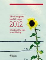 The European Health Report 2012: Charting the Way to Well-Being 928901427X Book Cover