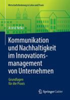 Kommunikation und Nachhaltigkeit im Innovationsmanagement von Unternehmen: Grundlagen für die Praxis (Wirtschaftsförderung in Lehre und Praxis) 365814579X Book Cover