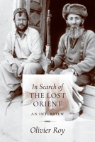En quête de l'Orient perdu. Entretiens avec Jean-Louis Schlegel 0231179340 Book Cover