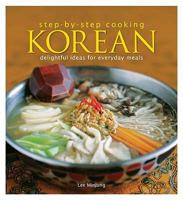 Step By Step Cooking Korean: Delightful Ideas For Everyday Meals 981261799X Book Cover