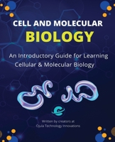 Cell and Molecular Biology: An Introductory Guide for Learning Cellular & Molecular Biology 1087990041 Book Cover