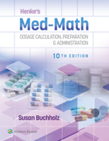 Henke's Med-Math: Dosage Calculation, Preparation & Administration 1975200209 Book Cover