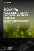 Zwischen Alleinherrschaft Und Kollektiver Leitung: Der Intendantenberuf in Der Weimarer Republik Am Beispiel Der Bayerischen Staatstheater (Vigilanzkulturen / Cultures of Vigilance) (German Edition) 3111442748 Book Cover