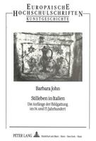 Stilleben in Italien: Die Anfaenge Der Bildgattung Im 14. Und 15. Jahrhundert 3631443609 Book Cover