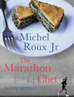The Marathon Chef: Food for Getting Fit 1841882356 Book Cover