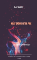 What Grows After Fire A Collection to Erupt the Patriarchy 9375435636 Book Cover