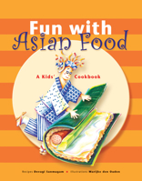 Fun with Asian Food: A Kids' Cookbook 0794603394 Book Cover