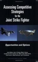 Assessing Competitive Strategies for the Joint Strike Fighter: Opportunities and Options 0833030094 Book Cover