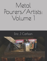 Metal Pourers/Artists: Volume 1 B0991C6HHD Book Cover