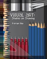 Visual Art: Studies on Drawing 1500809993 Book Cover