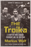 Troika : A Story of Three Families, Friendship, and the Cold War 0817926941 Book Cover