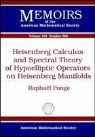 Heisenberg Calculus and Spectral Theory of Hypoelliptic Operators on Heisenberg Manifolds 0821841483 Book Cover