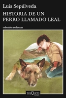 Historia de un perro llamado Leal 607421798X Book Cover