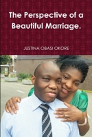 The Perspective of a Beautiful Marriage 0359620426 Book Cover