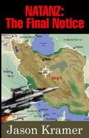 Natanz: The Final Notice 1494255863 Book Cover