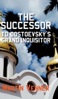 The Successor to Dostoevsky's Grand Inquisitor 1800314930 Book Cover