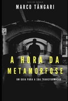 A Hora da Metamorfose: Um guia para a sua transformação! 6500277821 Book Cover