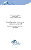 Ségrégation, normes et discrimination(s): Sociolinguistique urbaine et migrance (French Edition) 2806602955 Book Cover