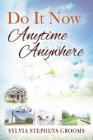 Do it Now Anytime Anywhere 147879268X Book Cover