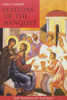 Stations of the Banquet: Faith Foundations for Food Justice 0814629385 Book Cover