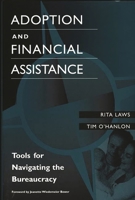 Adoption and Financial Assistance: Tools for Navigating the Bureaucracy 0897896688 Book Cover