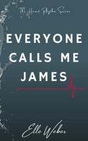 Everyone Calls Me James (The Heart Rhythm Series) B0F7NRTBBT Book Cover